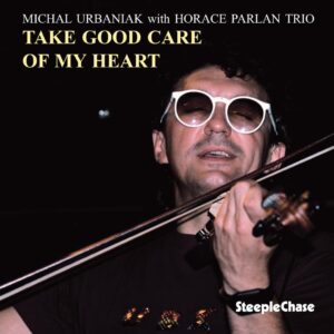 Michael Urbaniak – Take Good Care Of My Heart