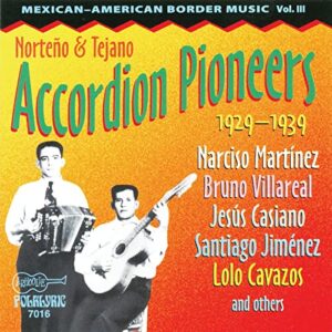 Norteno & Tejano Tex-Mex – Accordion Pioneers Vol.3