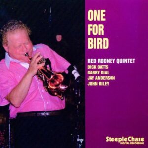 Red Rodney Quintet – One For Bird