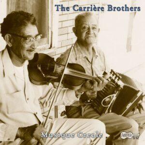 The Carriere Brothers – Old Time Louisiana Creole Music