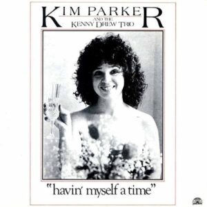 Kim Parker - Havin' Myself A Time