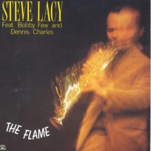 Steve Lacy - The Flame
