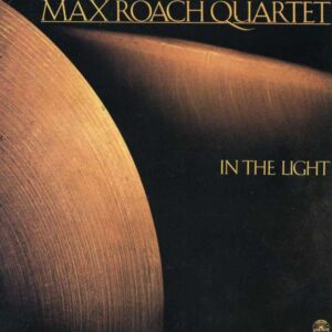 Max Roach - In The Light