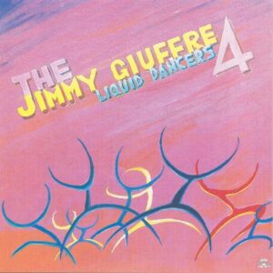 Jimmy Giuffre 4 - Liquid Dancers