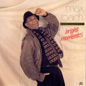 Max Roach Double Quartet - Bright Moments