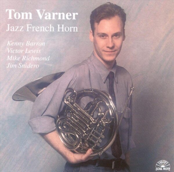 Tom Varner - Jazz French Horn