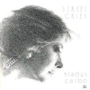 Gladys Carbo - Street Cries