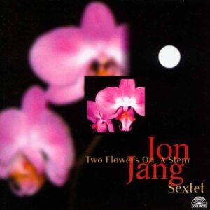 Jon Jang - Two Flowers On A Stem