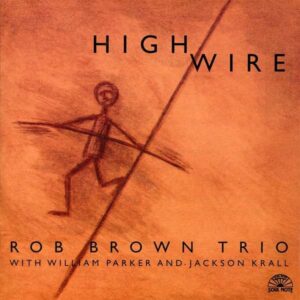 Rob Brown - High Wire