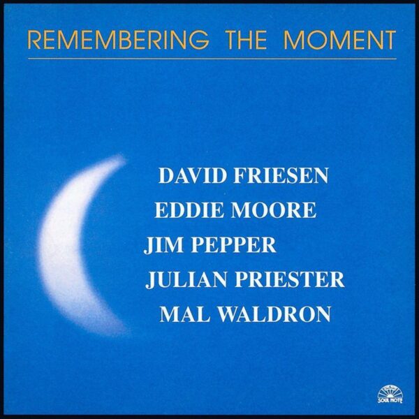 David Friesen - Remembering The Moment