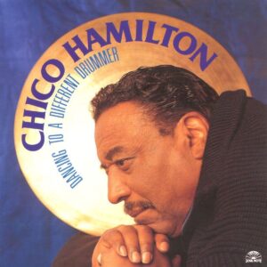 Chico Hamilton - Dancing To A Different Drummer
