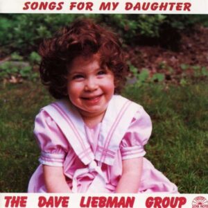 Dave Liebman Group - Songs For My Daughter