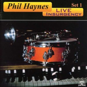 Phil Haynes - Live Insurgency, Set 1