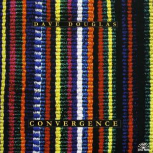 Dave Douglas - Convergence