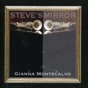 Gianna Montecalvo - Steve's Mirror
