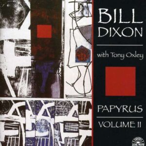 Bill Dixon - Papyrus - Volume II