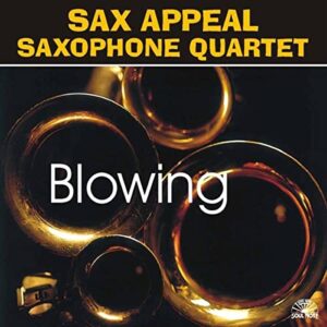 Sax Appeal Saxophone Quartet - Blowing