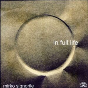 Mirko Signorile - In Full Life