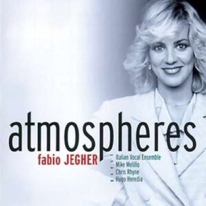 Fabio Jegher Featuring Italian Vocal Ensemble & Mike Melillo ‎– Atmospheres
