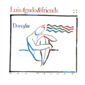 Luis Agudo & Friends - Dona Fia