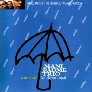 Mani Padme Trio - A Rainy Day
