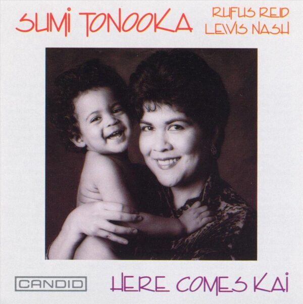 Sumi Tonooka - Here Comes Kai