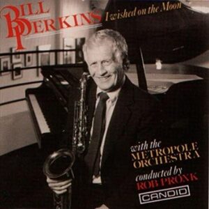 Bill Perkins & Metropole Orchestra - I Wished On The Moon
