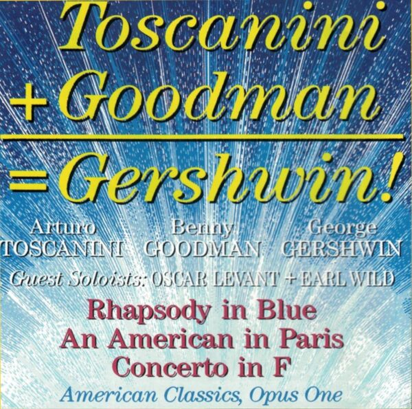 Toscanini + Goodman = Gershwin