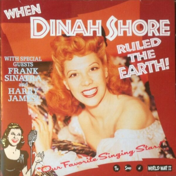 Dinah Shore - When Dinah Shore Ruled The Earth