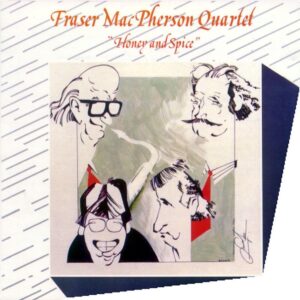 Fraser Macpherson Quartet - Honey And Spice