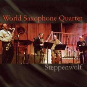 World Saxophone Quartet - Steppenwolf
