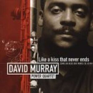 David Murray - Like A Kiss That Never Ends