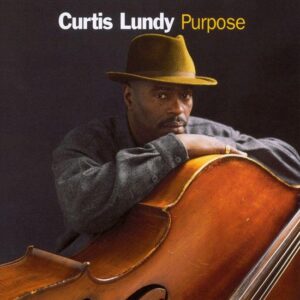 Curtis Lundy - Purpose