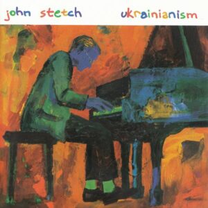 John Stetch Solo Piano - Ukrainianism