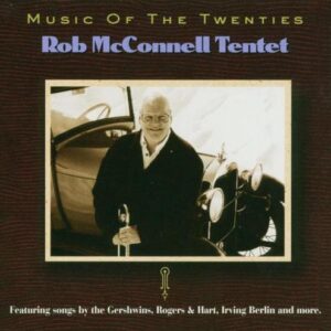 Rob McConnell Tentet - Music Of The Twenties