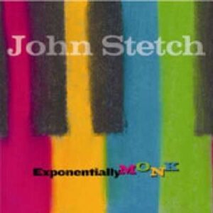 John Stetch Solo Piano - Exponentially Monk