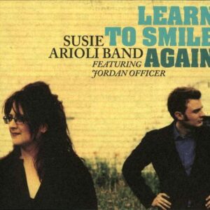 Susie Arioli Band - Learn To Smile Again