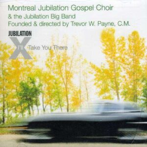 Montreal Jubilation Gospel Choir - I'll Take You There