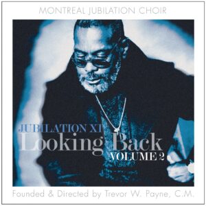 Montreal Jubilation Choir - Looking' Back Vol.2