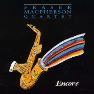 Fraser Macpherson Quartet - Encore