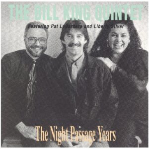 Bill King Quintet - The Night Passage Years