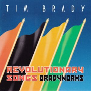 Tim Brady - Revolutionary Songs