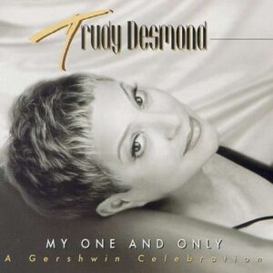 Trudy Desmond - My One And Only