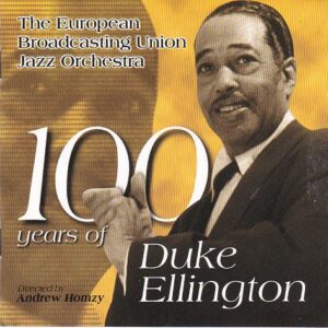 European Broadcast Union Jazz Orchestra - 100 Years Of Duke Ellington