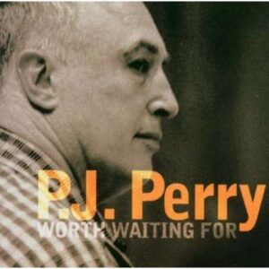 P.J. Perry - Worth Waiting For