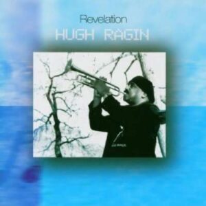 Hugh Ragin - Revelation