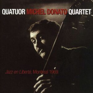 Michel Donato Quartet - Jazz En Liberte - Montreal 1969