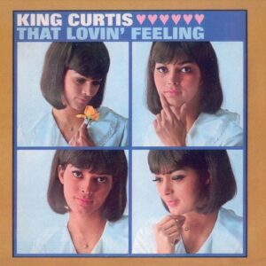 King Curtis - That Lovin' Feeling