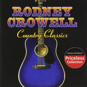 Rodney Crowell - Country Classics