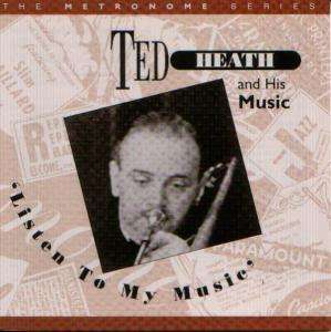 Ted Heath - Listen To My Music Vol. 1